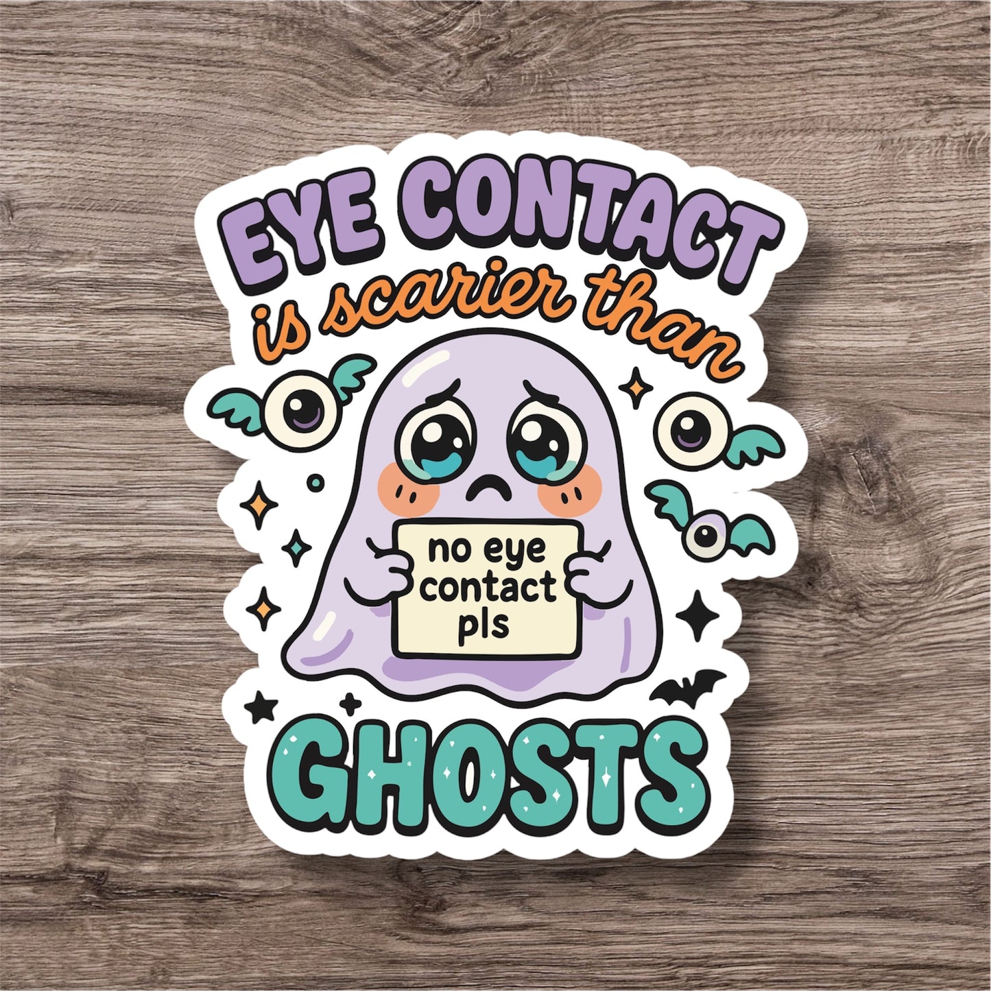 "Eye contact is scarier than ghosts” – Quirky Neurodiversity sticker for ADHD & Autistic brains