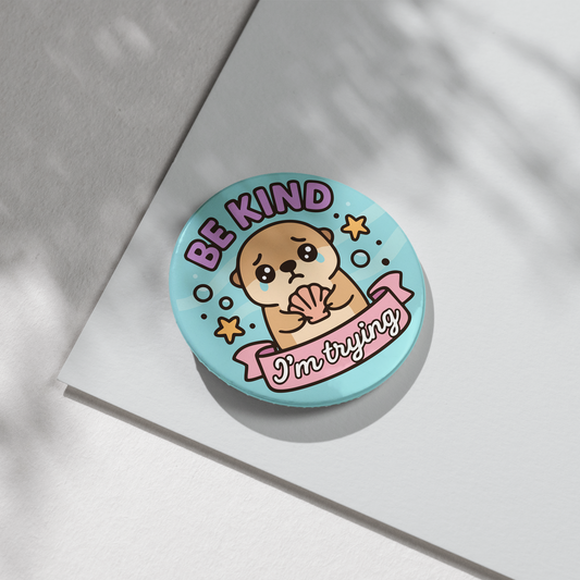“Be Kind I'm Trying” – Pin Badge, Sticker or Magnet for Neurospicy Weirdos