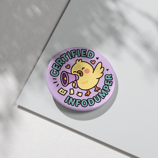 “Certified Infodumper” – Pin Badge, Magnet or Sticker for Neurospicy Weirdos
