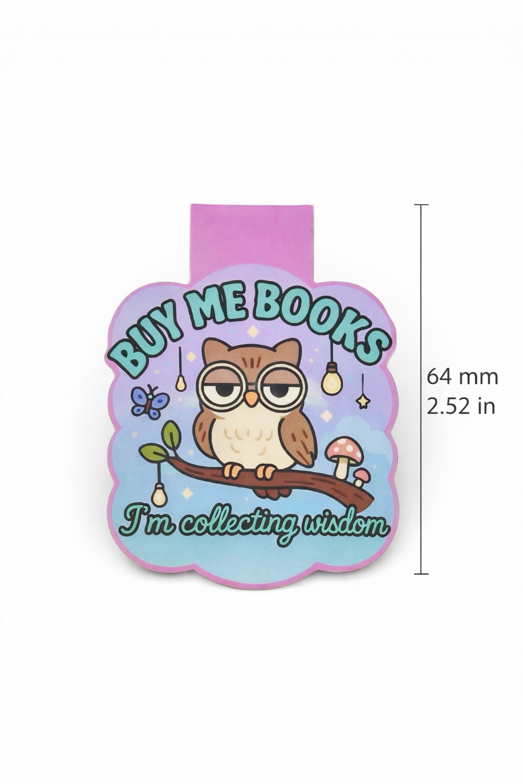 “Buy Me Books I'm Collecting Wisdom” – Magnetic Bookmark for Neurodivergent Book Lovers
