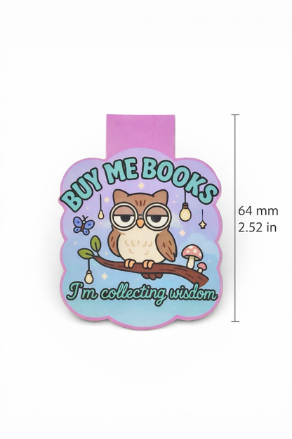 “Buy Me Books I'm Collecting Wisdom” – Magnetic Bookmark for Neurodivergent Book Lovers