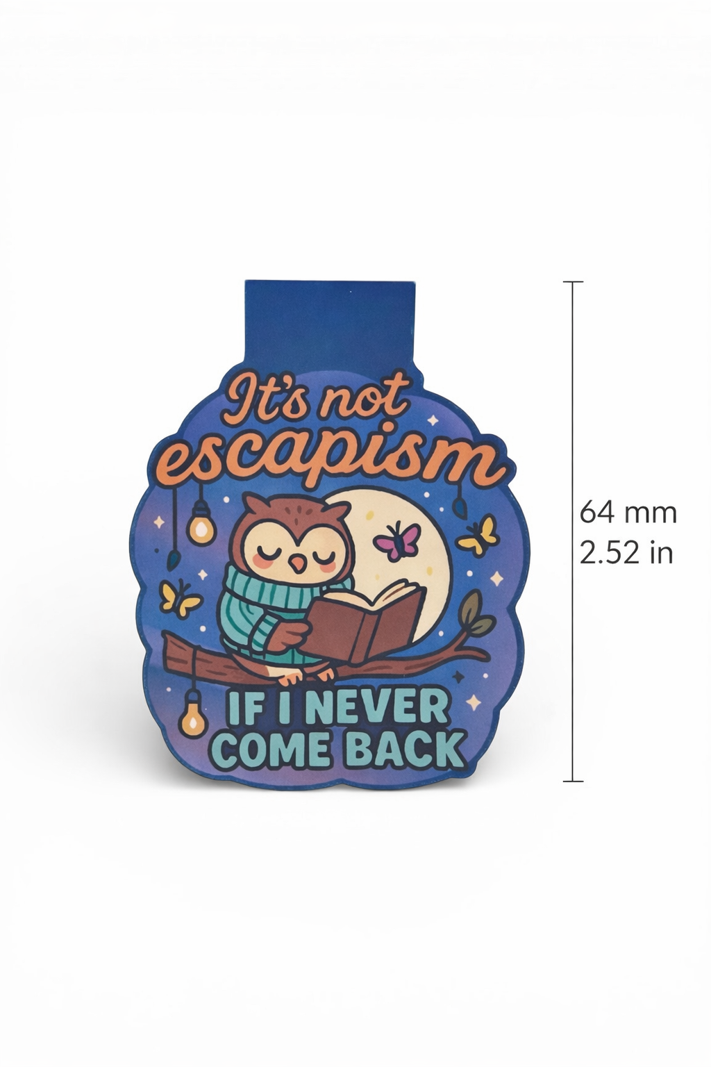“It´s Not Escapism If I Never Come Back” – Magnetic Bookmark for Neurodivergent Book Lovers