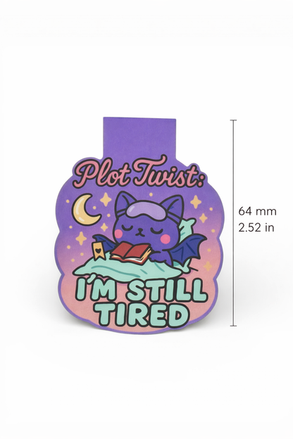 “Plot Twist: I'm Still Tired” – Magnetic Bookmark for Neurodivergent Book Lovers