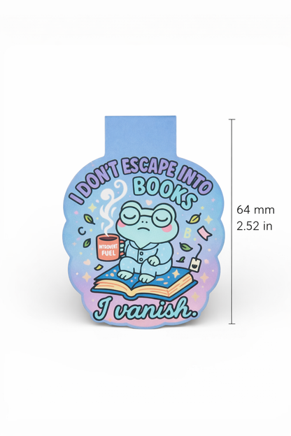 “I Don't Escape Into Books, I Vanish” – Neurodivergent Magnetic Bookmark for Book Lovers