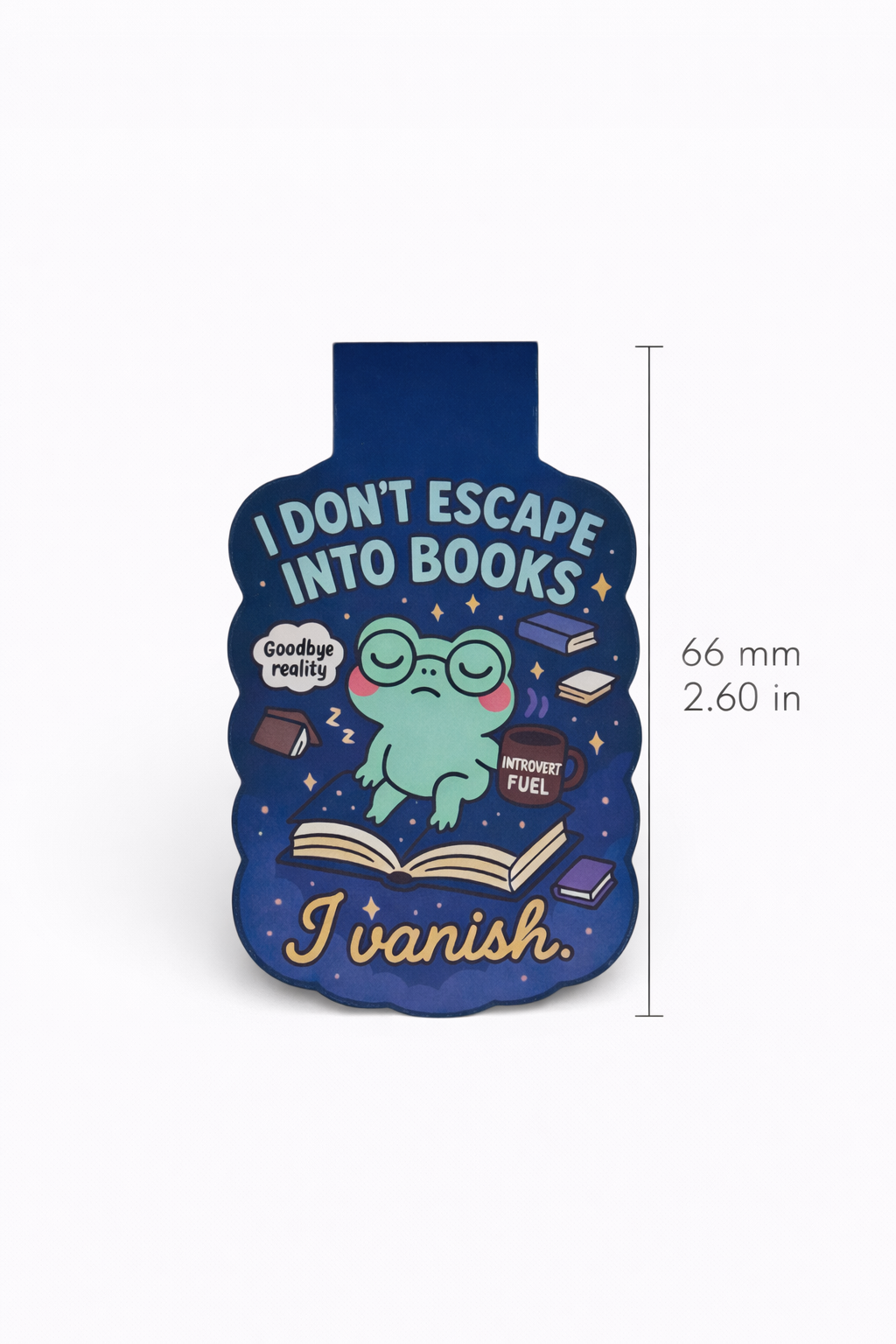 “I Don´t Escape Into Books, I Vanish” – Magnetic Bookmark for Neurodivergent Book Lovers