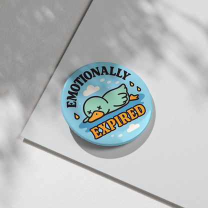 “Emotionally Expired” – Pin Badge, Magnet or Sticker for Neurospicy Weirdos
