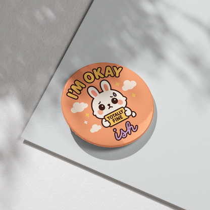 “I'm Okay Ish” – Pin Badge, Magnet or Sticker for Neurospicy Weirdos