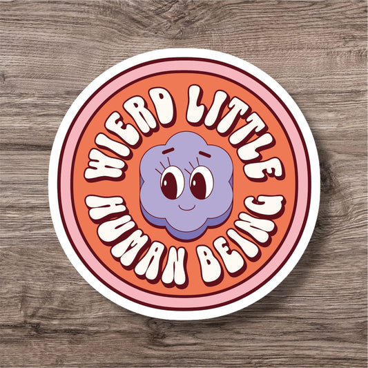 "Weird little human being” – Quirky Neurodiversity sticker for ADHD & Autistic brains