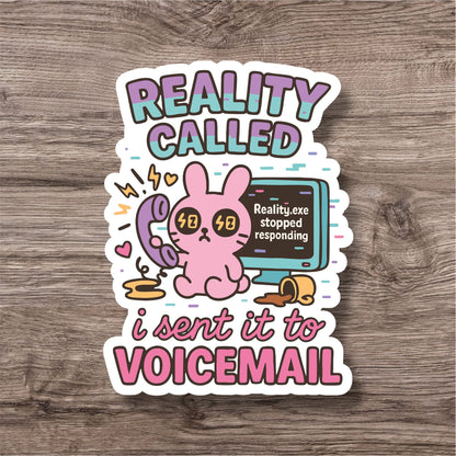 "Reality called” – Quirky Neurodiversity sticker for ADHD & Autistic brains