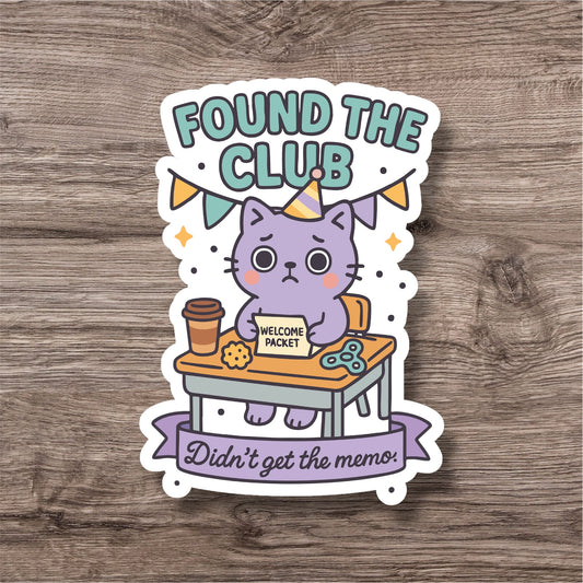 "Found the club” – Quirky Neurodiversity sticker for ADHD & Autistic brains
