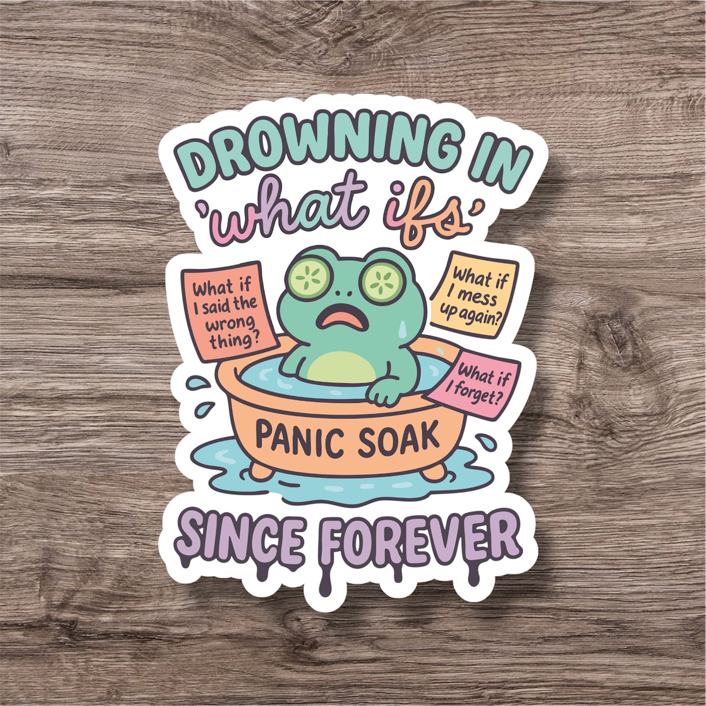 "Drowning in what ifs” – Quirky Neurodiversity sticker for ADHD & Autistic brains