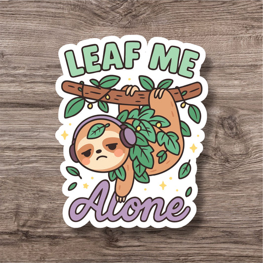 "Leaf me alone” – Quirky Neurodiversity sticker for ADHD & Autistic brains