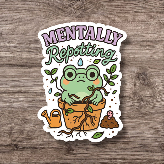 "Mentally repotting” – Quirky Neurodiversity sticker for ADHD & Autistic brains