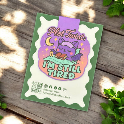 “Plot Twist: I'm Still Tired” – Magnetic Bookmark for Neurodivergent Book Lovers