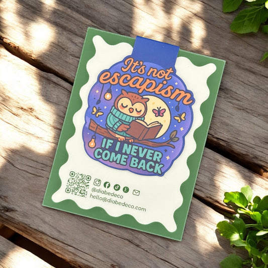 “It´s Not Escapism If I Never Come Back” – Magnetic Bookmark for Neurodivergent Book Lovers