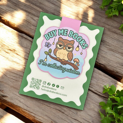 “Buy Me Books I'm Collecting Wisdom” – Magnetic Bookmark for Neurodivergent Book Lovers
