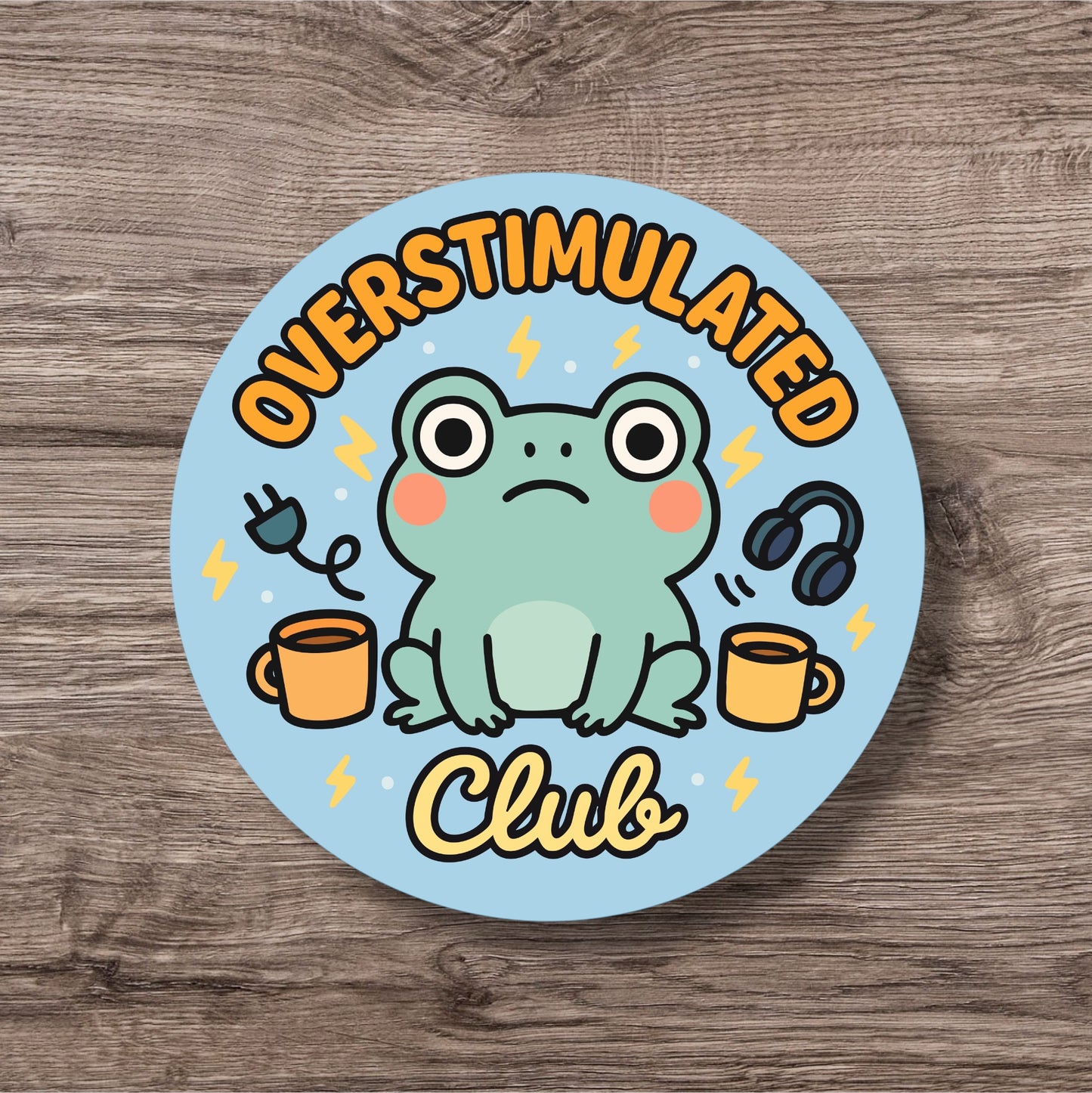 “Overstimulated Club” – Pin Badge, Magnet or Sticker for Neurospicy Weirdos