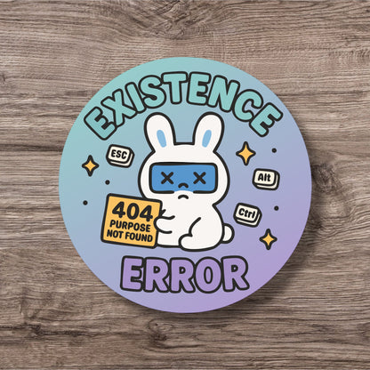“Existence Error” – Pin Badge, Magnet or Sticker for Neurospicy Weirdos