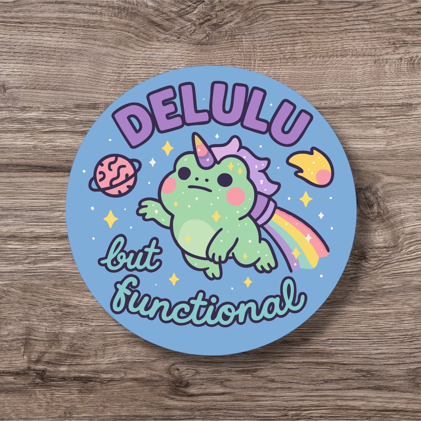 “Delulu But Functional” – Pin Badge, Magnet or Sticker for Neurospicy Weirdos
