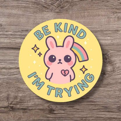 “Be Kind I'm Trying” – Pin Badge, Magnet or Sticker for Neurospicy Weirdos