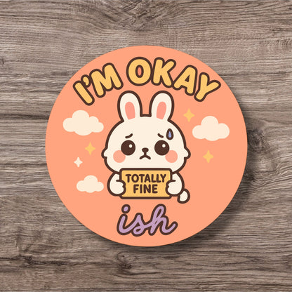 “I'm Okay Ish” – Pin Badge, Magnet or Sticker for Neurospicy Weirdos