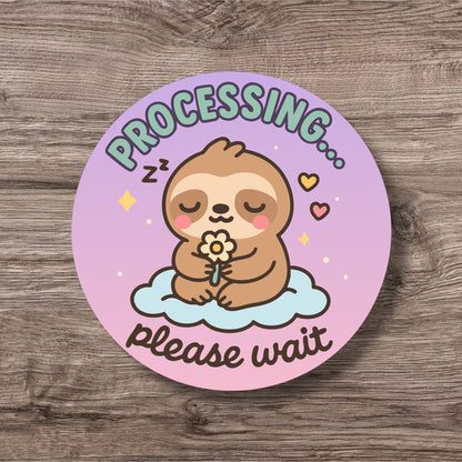 “Processing... Please Wait” – Pin Badge, Magnet or Sticker for Neurospicy Weirdos