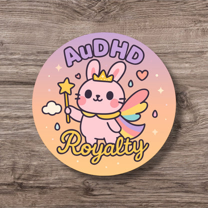 “AuDHD Royalty” – Pin Badge, Magnet or Sticker for Neurospicy Weirdos