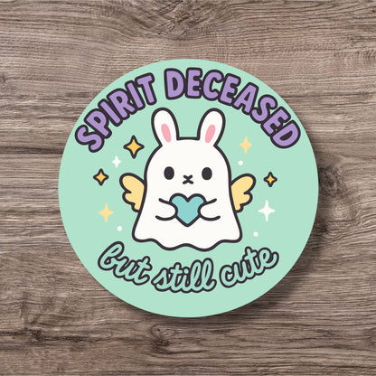 “Spirit Deceased But Still Cute” – Pin Badge, Magnet or Sticker for Neurospicy Weirdos