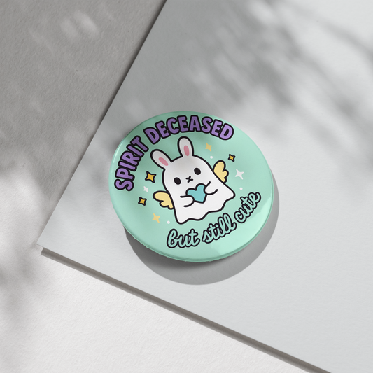 “Spirit Deceased But Still Cute” – Pin Badge, Magnet or Sticker for Neurospicy Weirdos